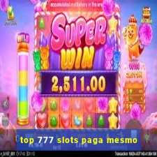 top 777 slots paga mesmo