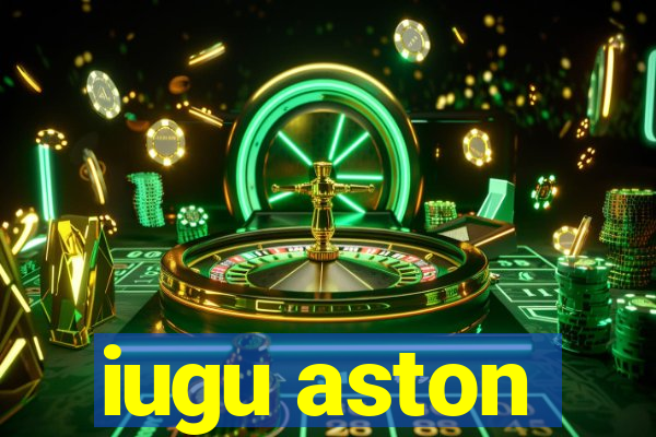 iugu aston