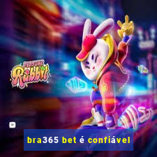 bra365 bet é confiável