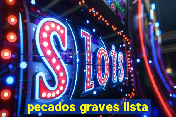 pecados graves lista