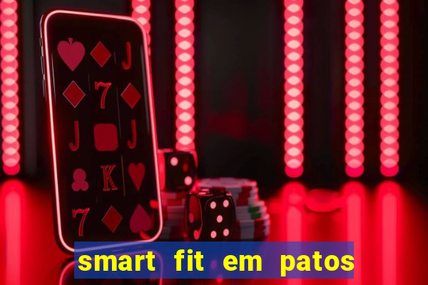 smart fit em patos de minas