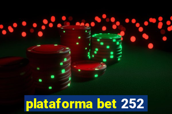 plataforma bet 252