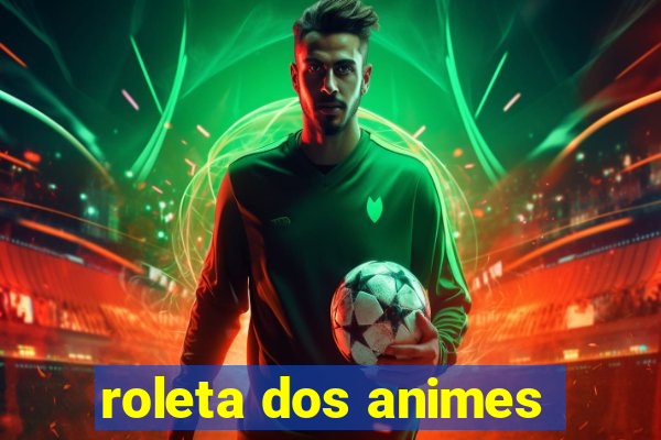 roleta dos animes