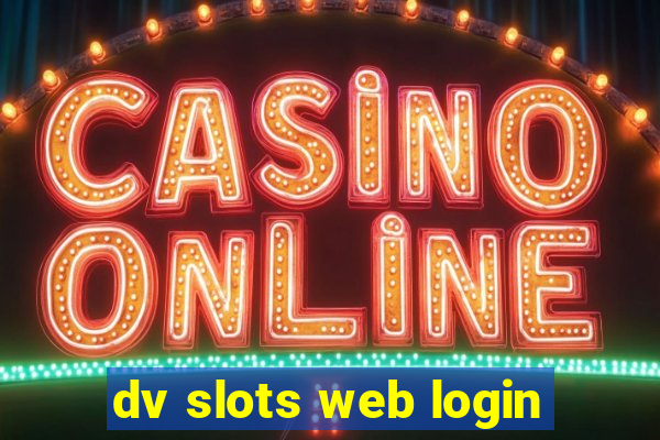 dv slots web login