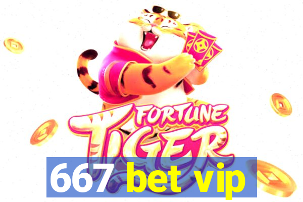 667 bet vip