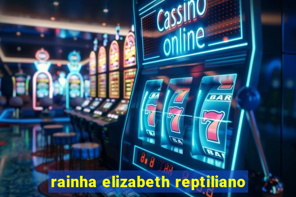 rainha elizabeth reptiliano