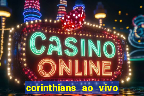 corinthians ao vivo multi canais