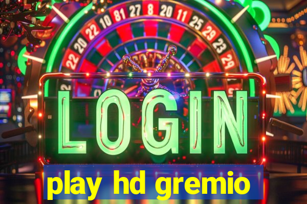 play hd gremio