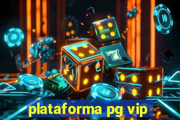 plataforma pg vip