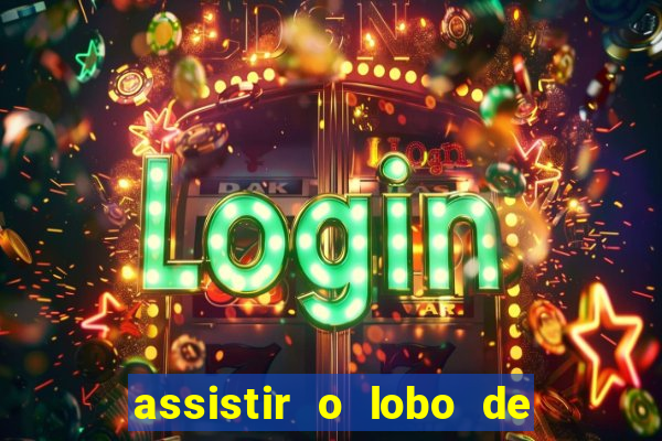 assistir o lobo de wall street gratis