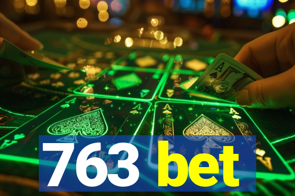 763 bet