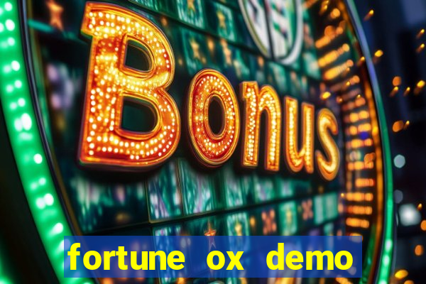 fortune ox demo dinheiro infinito