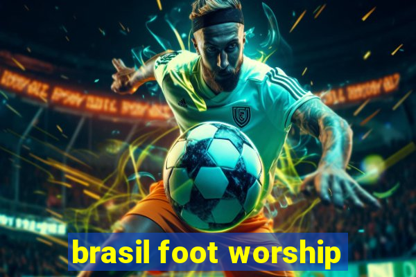 brasil foot worship