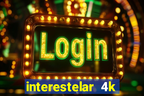 interestelar 4k dublado torrent