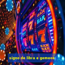 signo de libra e gemeos