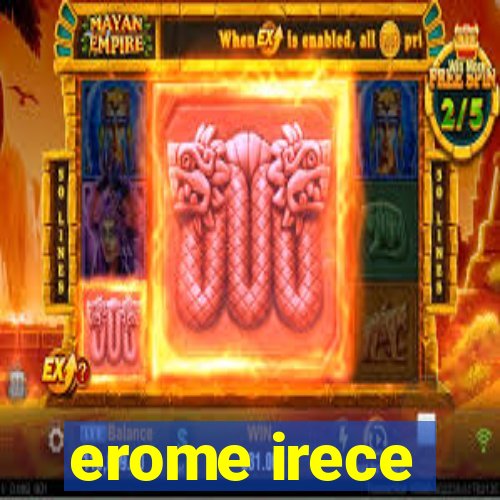 erome irece