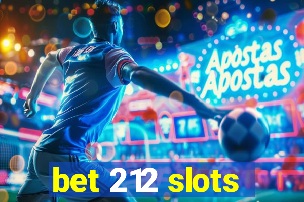 bet 212 slots