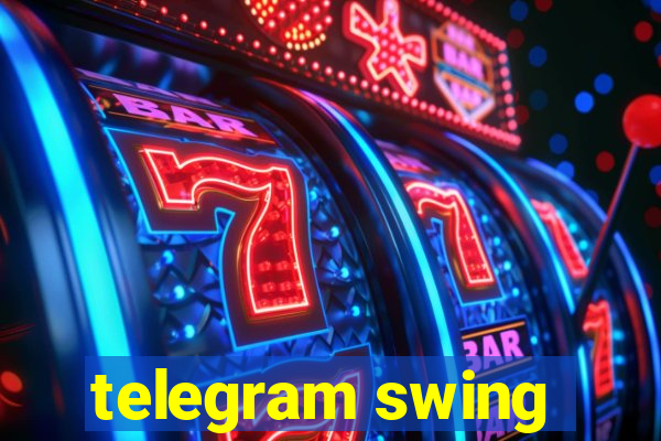 telegram swing