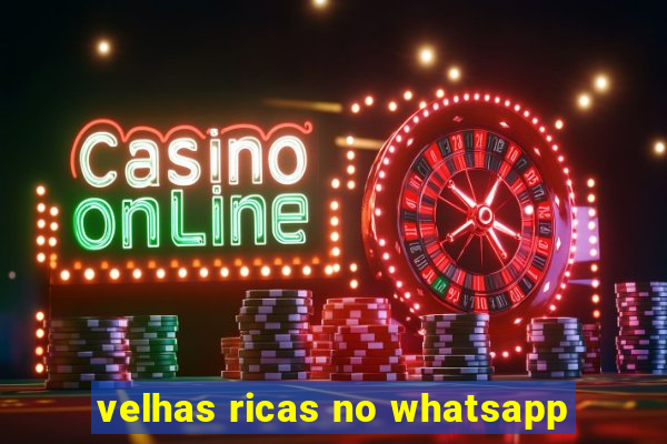 velhas ricas no whatsapp