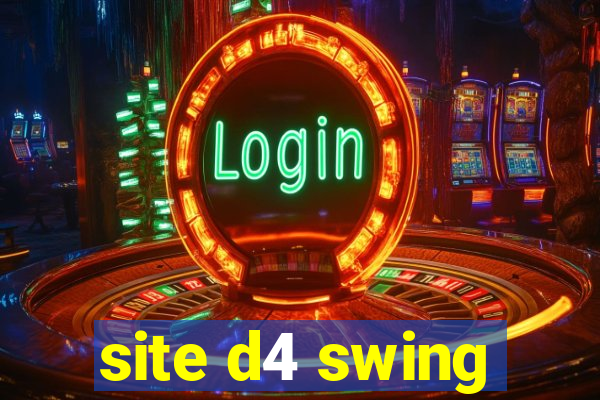 site d4 swing