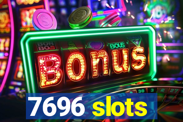 7696 slots