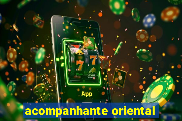 acompanhante oriental