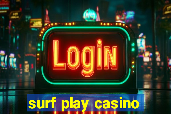 surf play casino