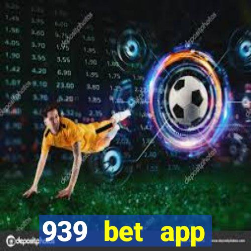 939 bet app download apk