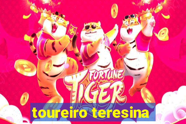 toureiro teresina