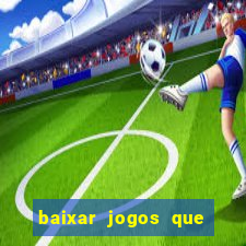 baixar jogos que ganha dinheiro no pix