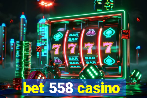 bet 558 casino