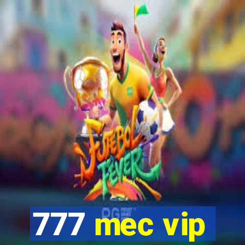 777 mec vip