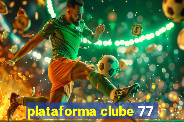 plataforma clube 77