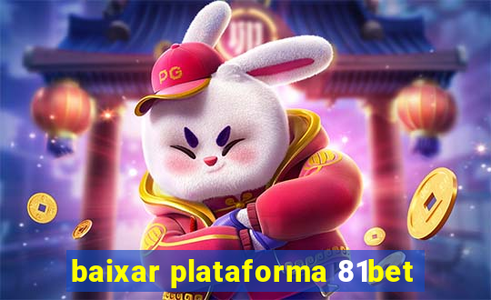 baixar plataforma 81bet