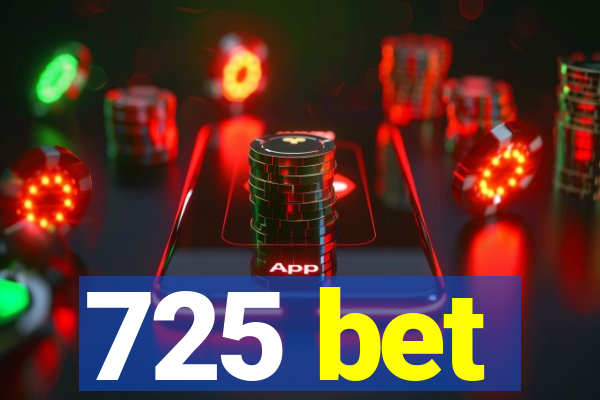 725 bet