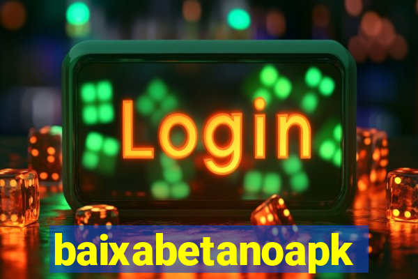 baixabetanoapk