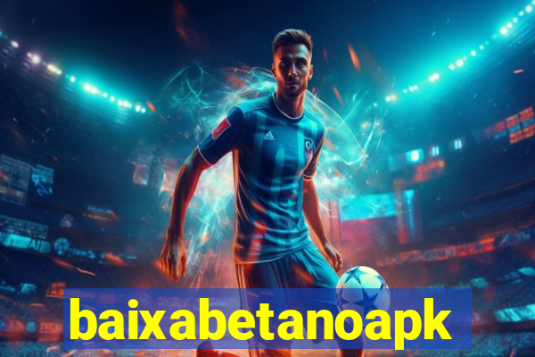 baixabetanoapk