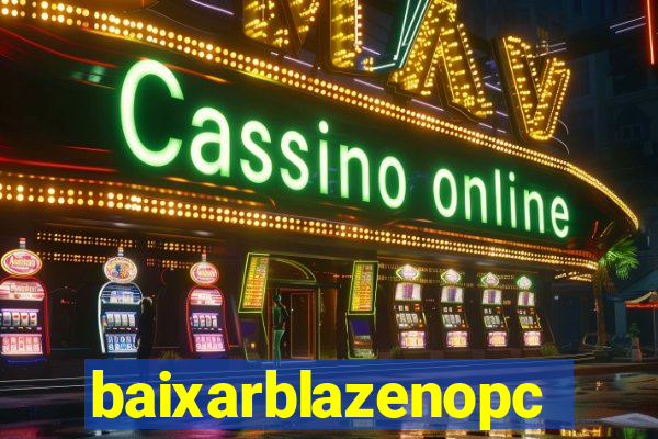 baixarblazenopc