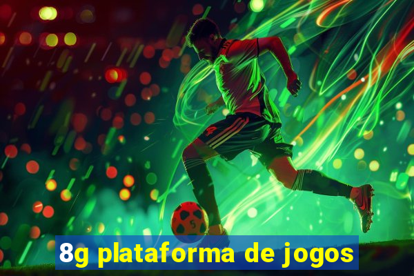 8g plataforma de jogos