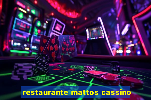 restaurante mattos cassino