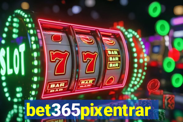 bet365pixentrar