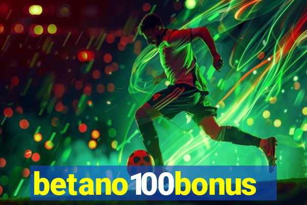 betano100bonus