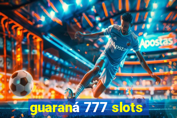 guaraná 777 slots