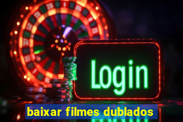 baixar filmes dublados