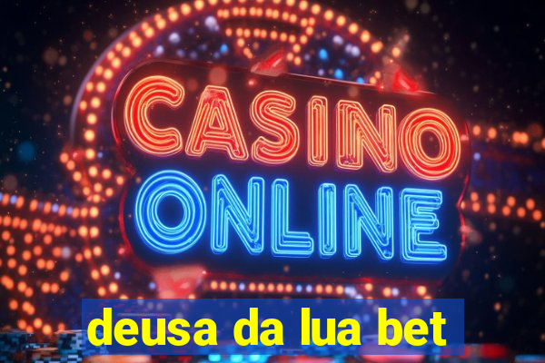 deusa da lua bet