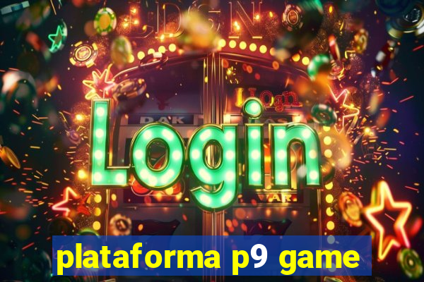 plataforma p9 game