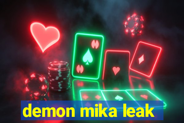 demon mika leak