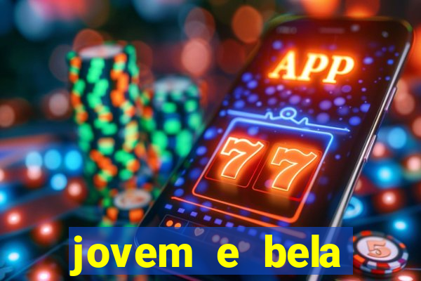 jovem e bela dublado download