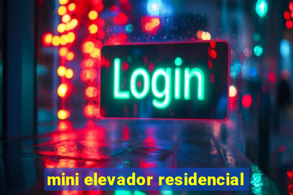 mini elevador residencial