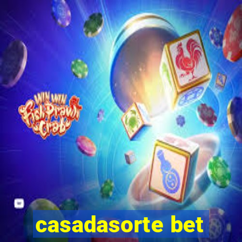 casadasorte bet